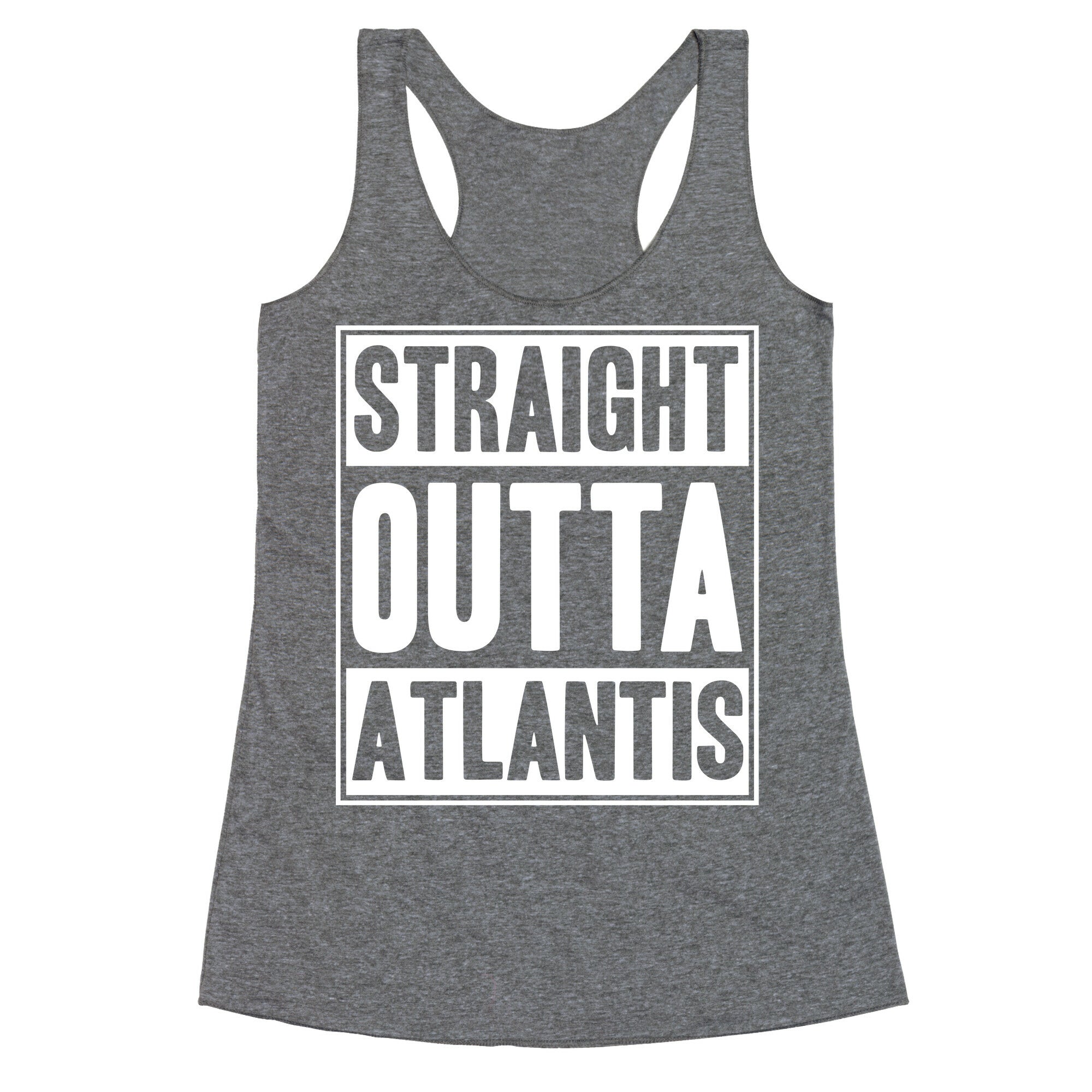 Straight Outta Atlantis Racerback Tank
